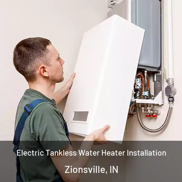  Electric Tankless Water Heater Installation Zionsville, IN