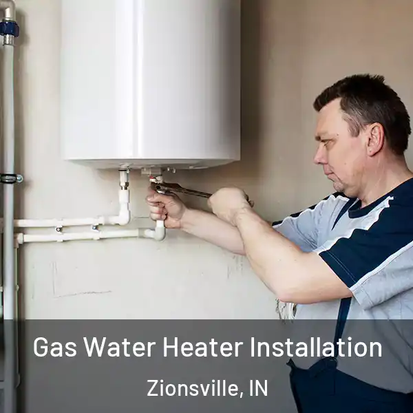  Gas Water Heater Installation Zionsville, IN