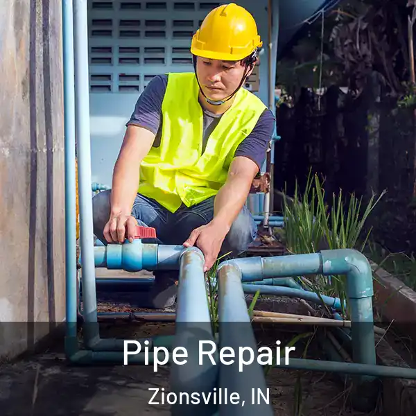  Pipe Repair Zionsville, IN