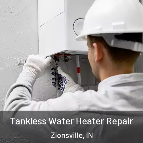  Tankless Water Heater Repair Zionsville, IN