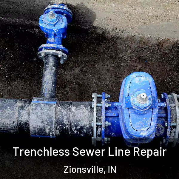  Trenchless Sewer Line Repair Zionsville, IN