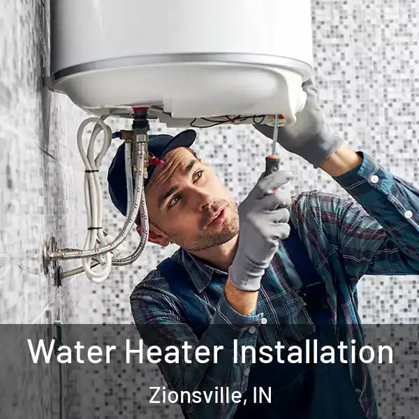  Water Heater Installation Zionsville, IN