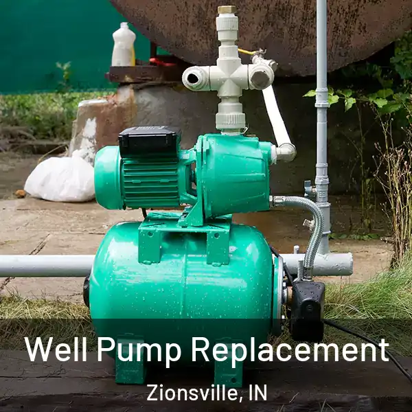  Well Pump Replacement Zionsville, IN